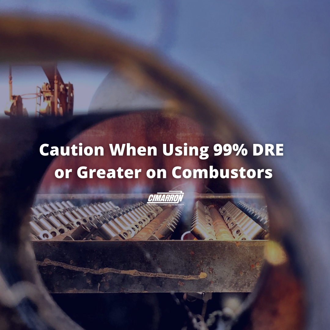 Caution When Using 99% DRE or Greater on Combustors