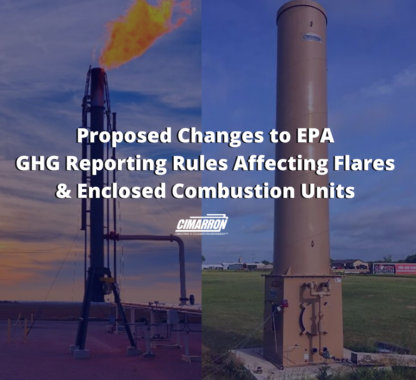 Proposed Changes to EPA GHG Reporting Rules Affecting Flares and Enclosed Combustion Units in the Oil & Gas Industry